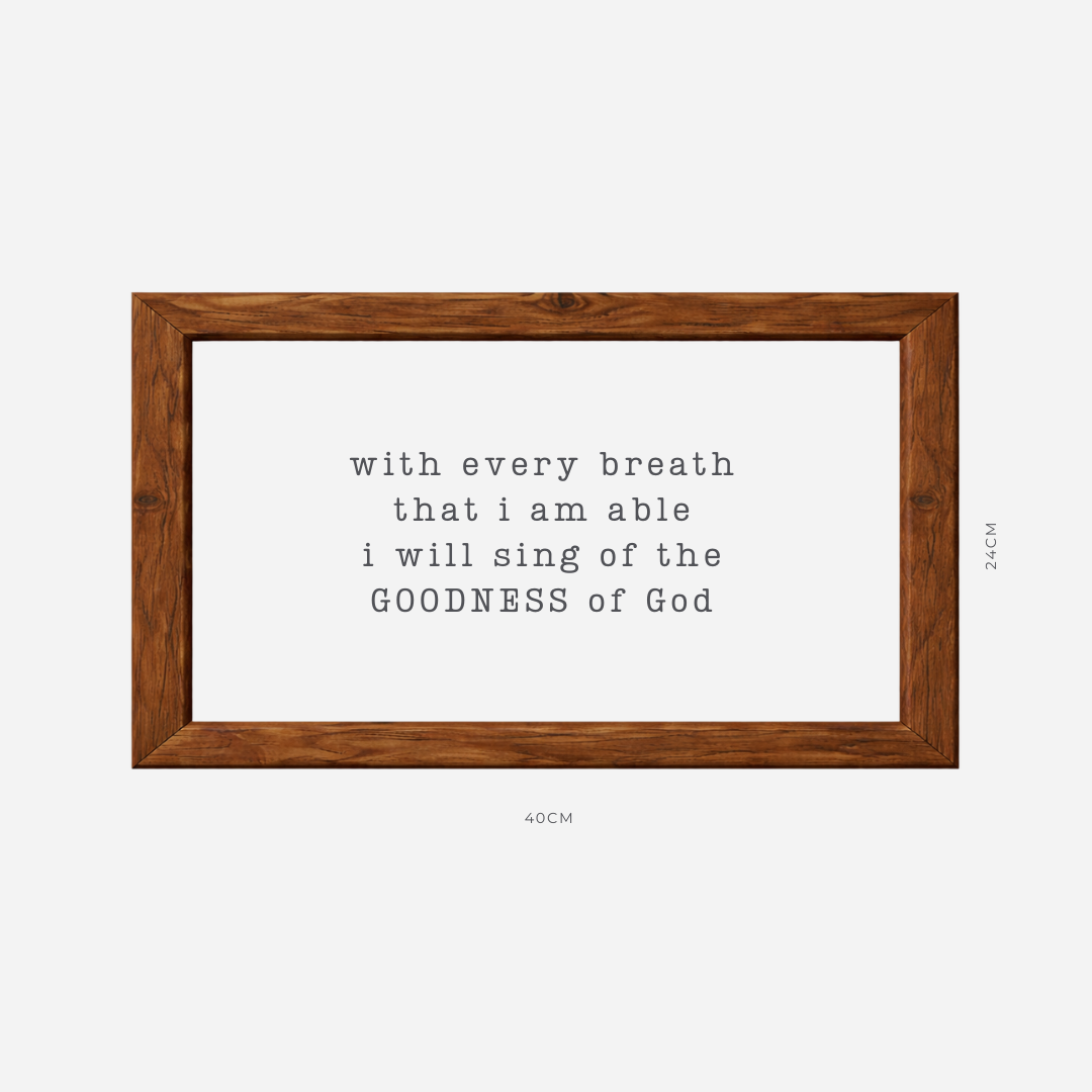 Goodness Of God Farmhouse Frame (24cm x 40cm