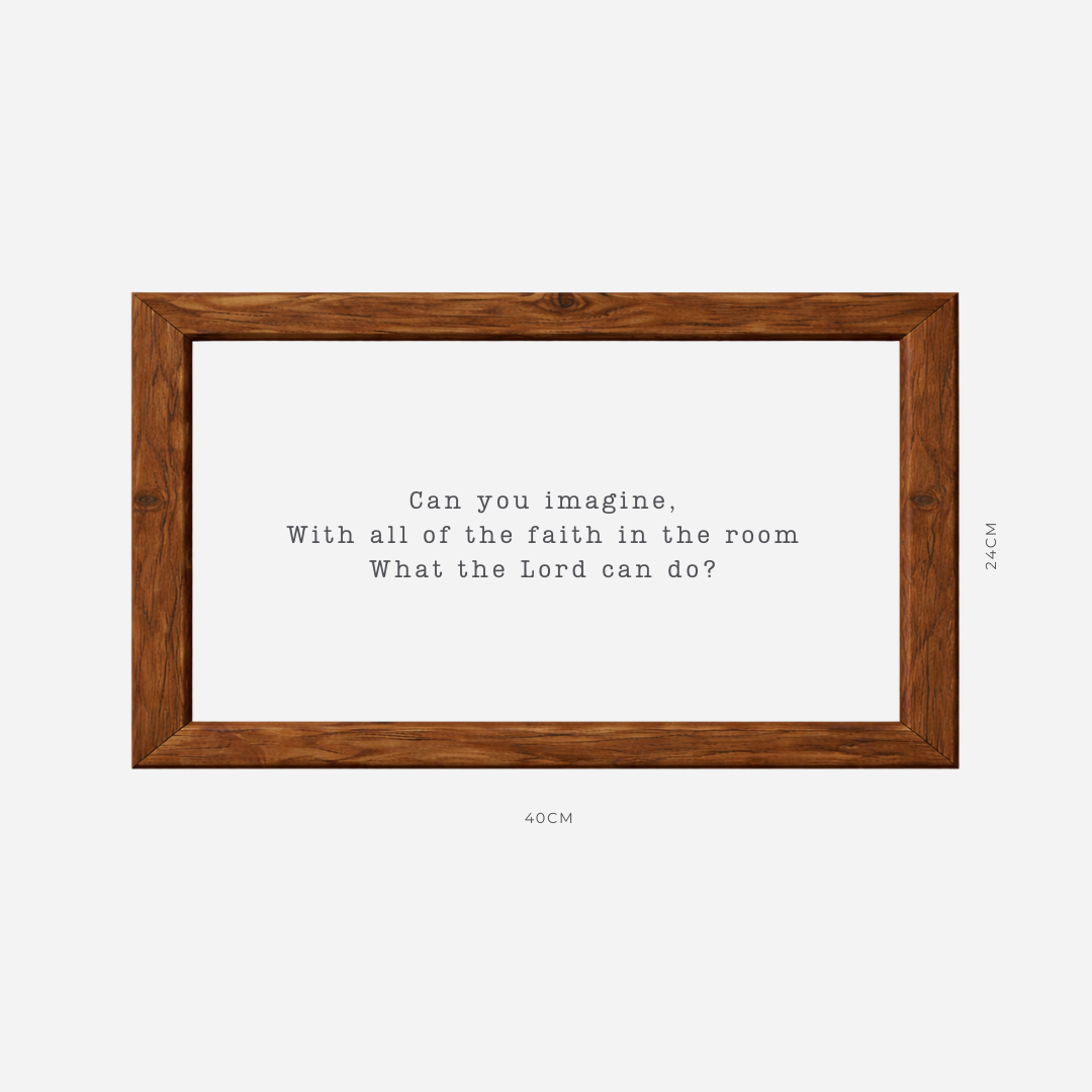 Can You Imagine Farmhouse Frame (24cm x 40cm)