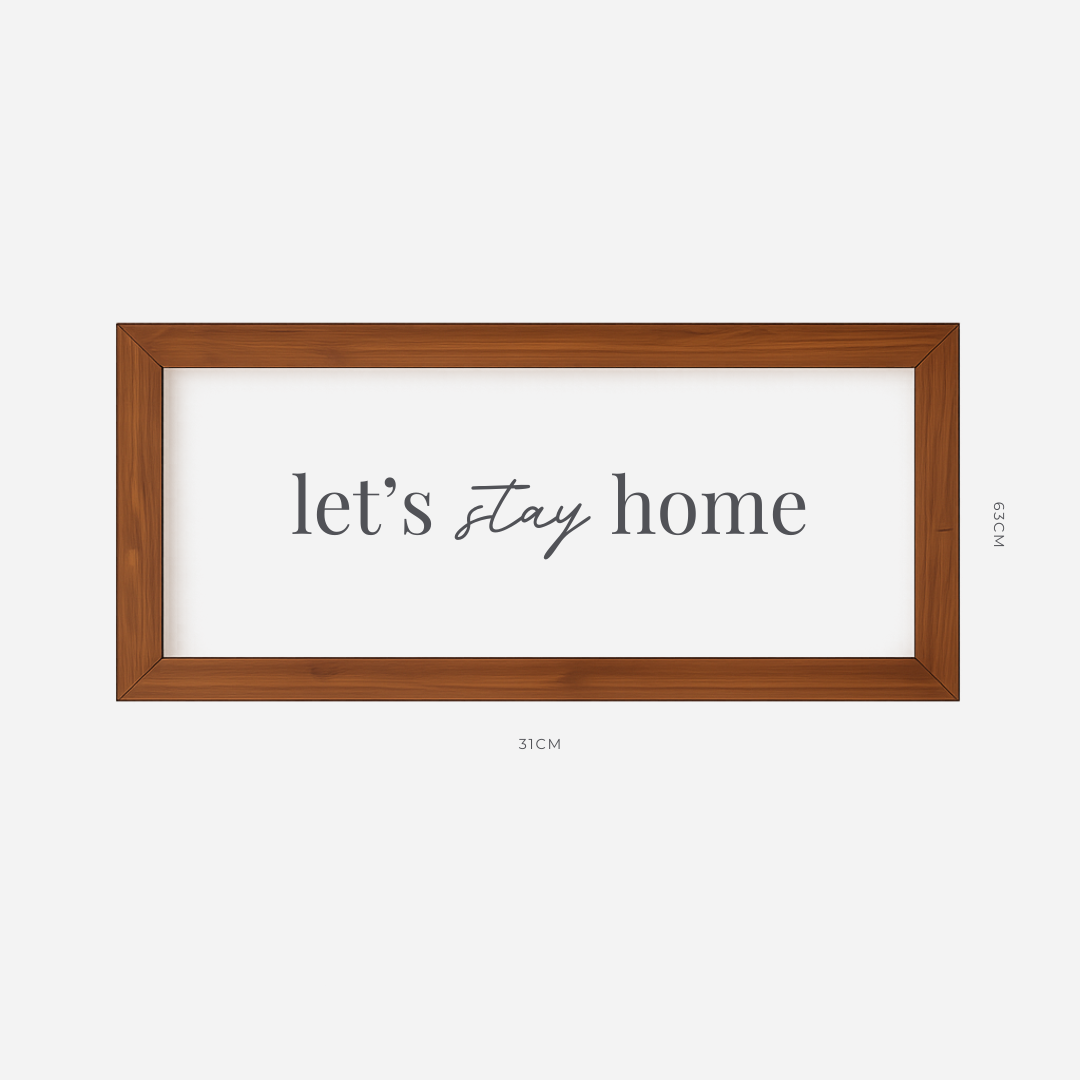 Let’s Stay Home Farmhouse Frame (31cm x 63cm)