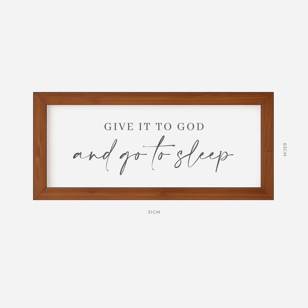 Give It To God And Go To Sleep Farmhouse Frame (31cm x 63cm)