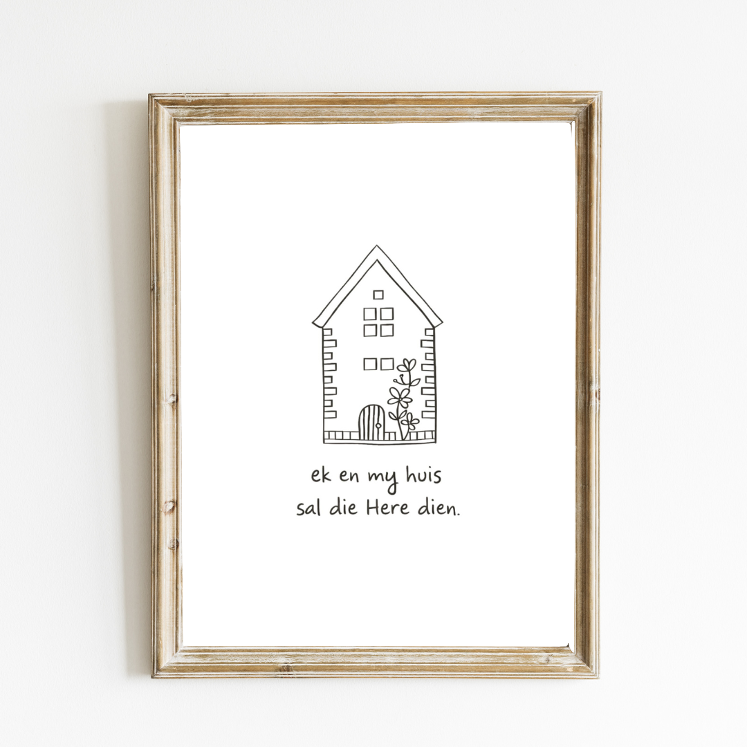 Ek en my Huis Sal die Here Dien Art Print – Afrikaans