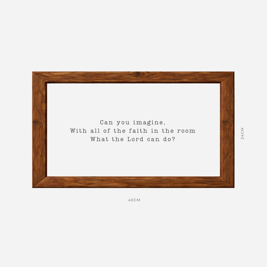 Can You Imagine Farmhouse Frame (24cm x 40cm)