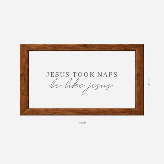 Jesus Took Naps Farmhouse Frame (24cm x 40cm)
