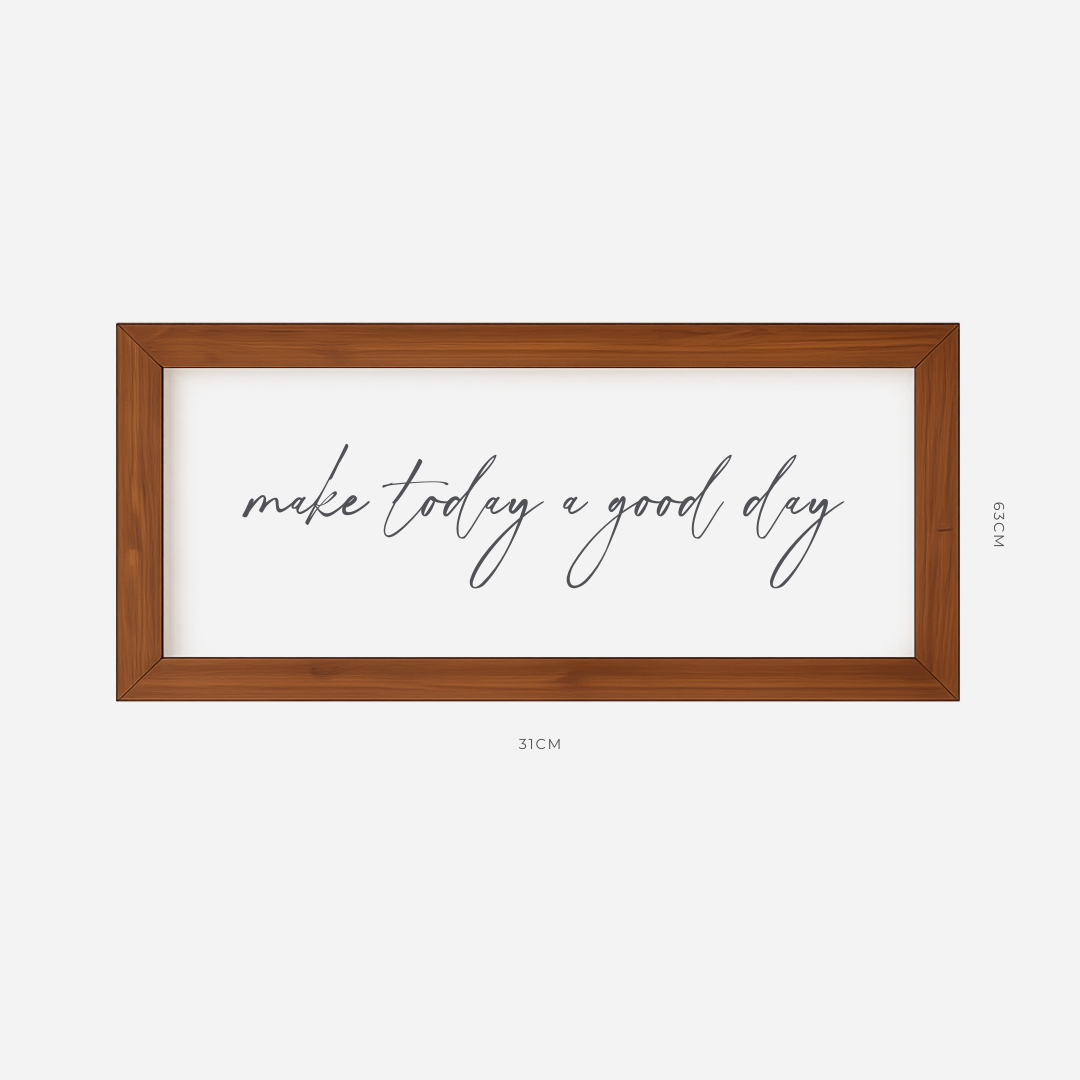 Make Today A Good Day Farmhouse Frame (31cm x 63cm)