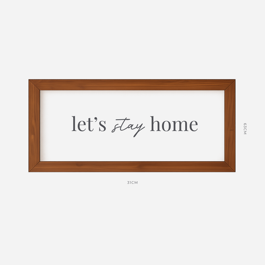Let’s Stay Home Farmhouse Frame (31cm x 63cm)