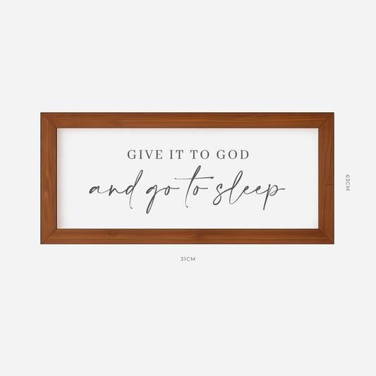 Give It To God And Go To Sleep Farmhouse Frame (31cm x 63cm)